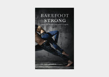 Load image into Gallery viewer, barefoot strong book secret to movement longevity
