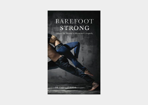 barefoot strong book secret to movement longevity