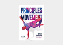 Load image into Gallery viewer, Principles of Movement by Brent Anderson
